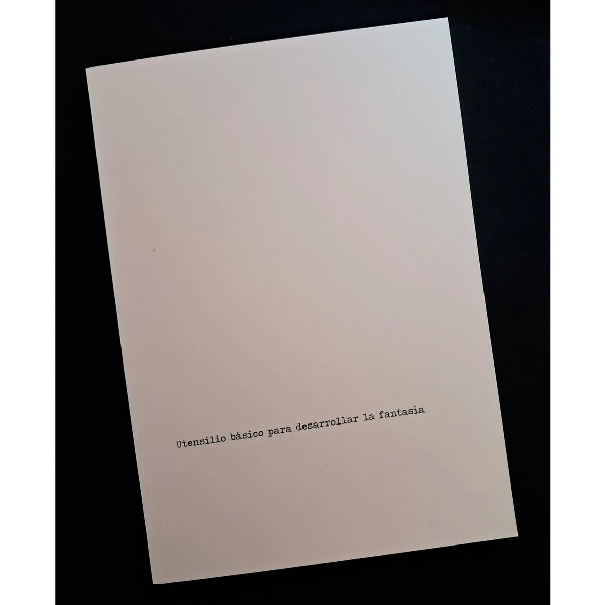 Libreta - "Utensilio Básico Para Desarrollar La Fantasía"