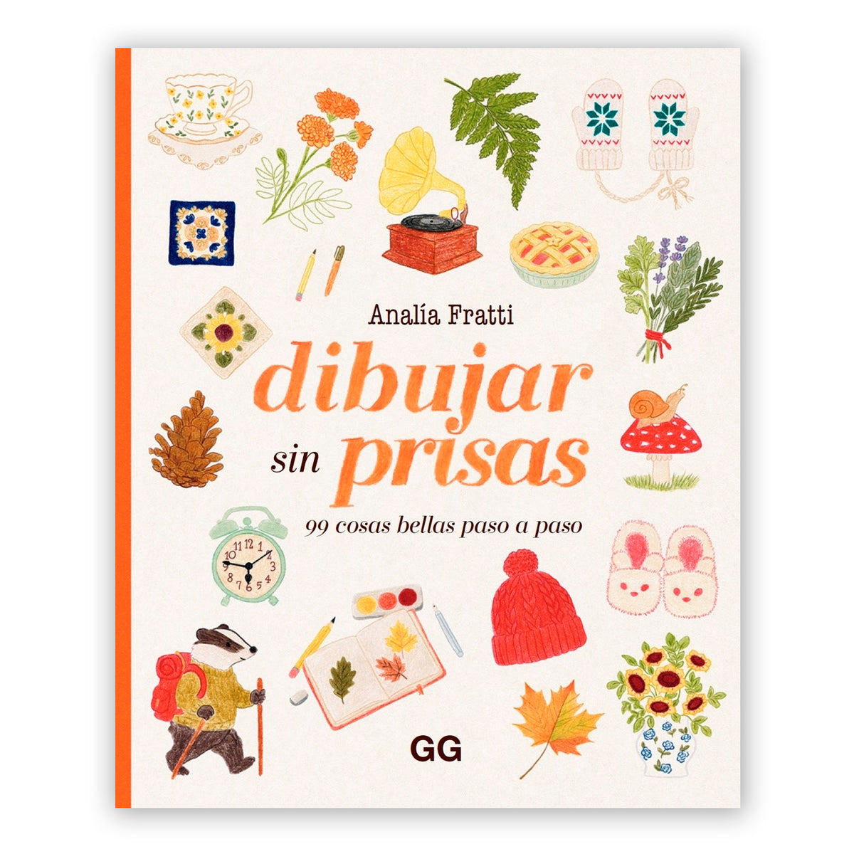Libro - "Dibujar sin prisas: 99 cosas bellas paso a paso" de Analía Fratti