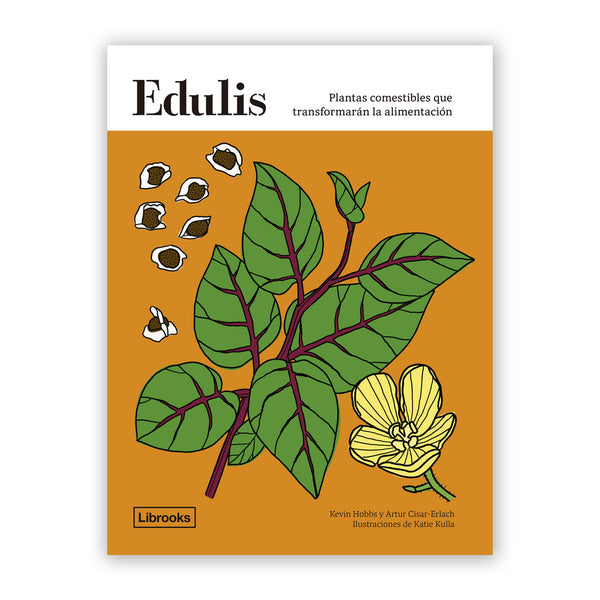 Libro - "Edulis, plantas comestibles que transformarán la alimentación" de Artur Cisard-Erlach y Kevin Hobbs