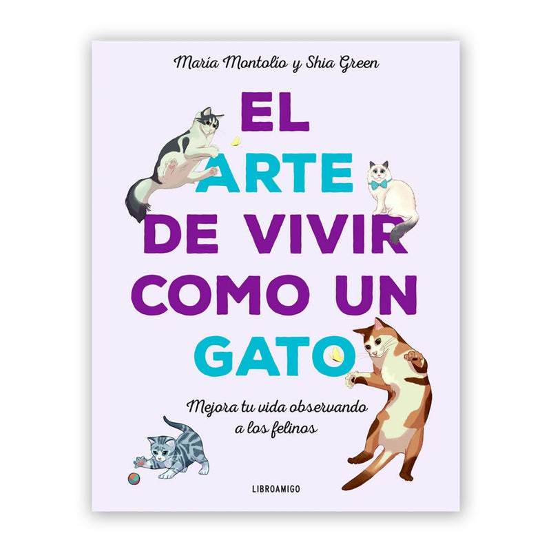 Libro - "El arte de vivir como un gato" de María Montolío y Shia Green