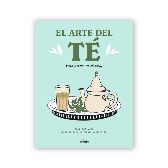 Libro - "El arte del té: Cómo preparar tés deliciosos" de Yasu Kakegawa y Yannis Varoutsikos