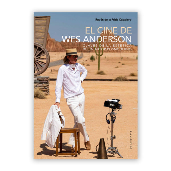 Libro - "El cine de Wes Anderson" de Rubén de la Prida Caballero