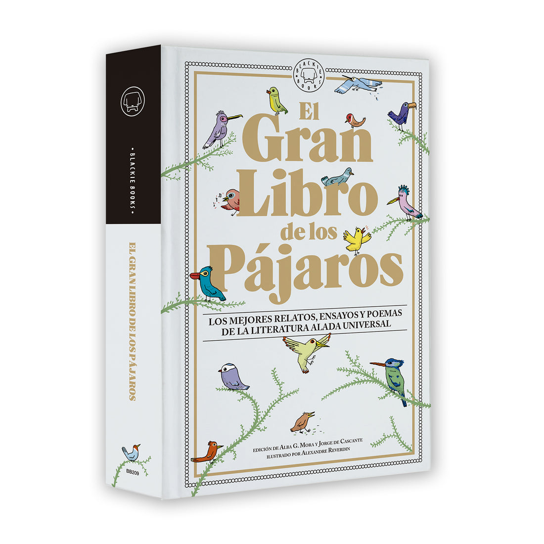 Libro - "El Gran Libro de los Pájaros" de Jorge de Cascante, Alba G. Mora y Alexandre Reverdin - Blackie Books