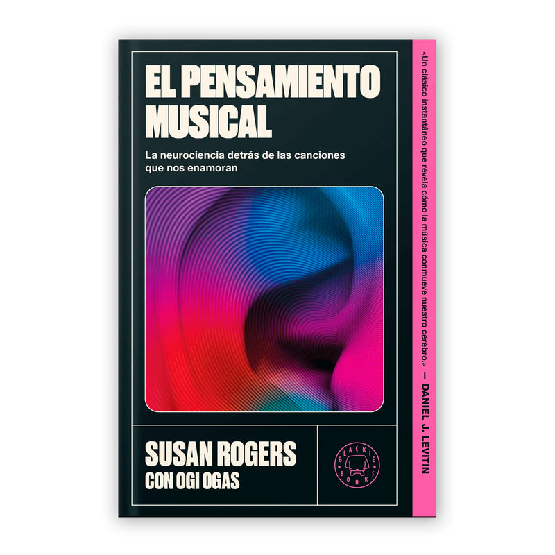 Libro - "El Pensamiento Musical" de Susan Rogers y Ogi Ogas