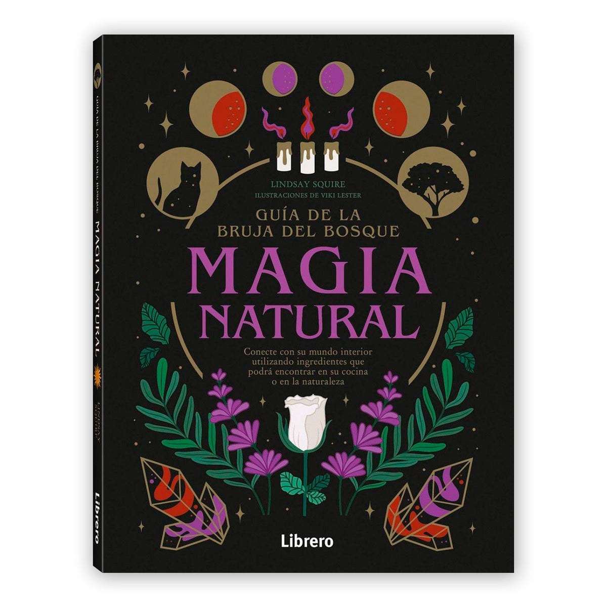 Libro - "Guía de la bruja del bosque. Magia Natural" de Lindsay Squire