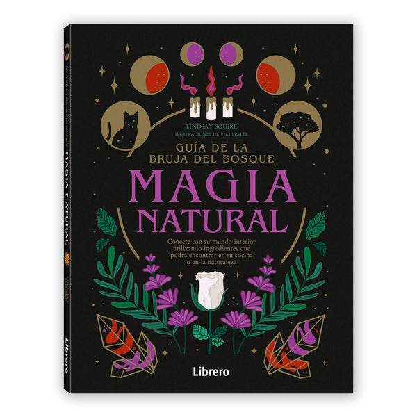 Libro - "Guía de la bruja del bosque. Magia Natural" de Lindsay Squire