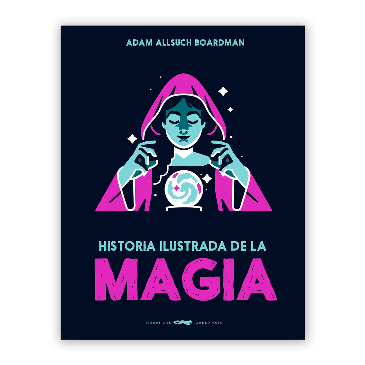 Libro - "Historia ilustrada de la magia" de Adam Allsuch Boardman