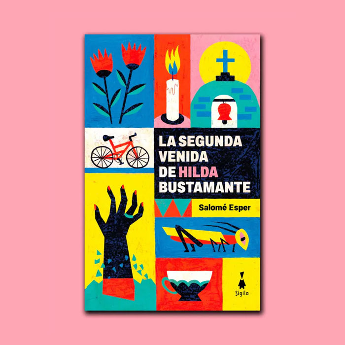 Libro - "La segunda venida de Hilda Bustamante" de Salomé Esper