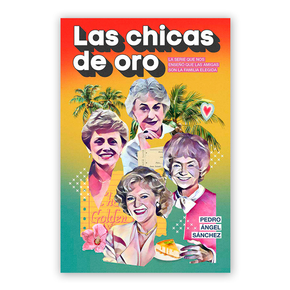 Libro - "Las Chicas de Oro" de Pedro Ángel Sánchez