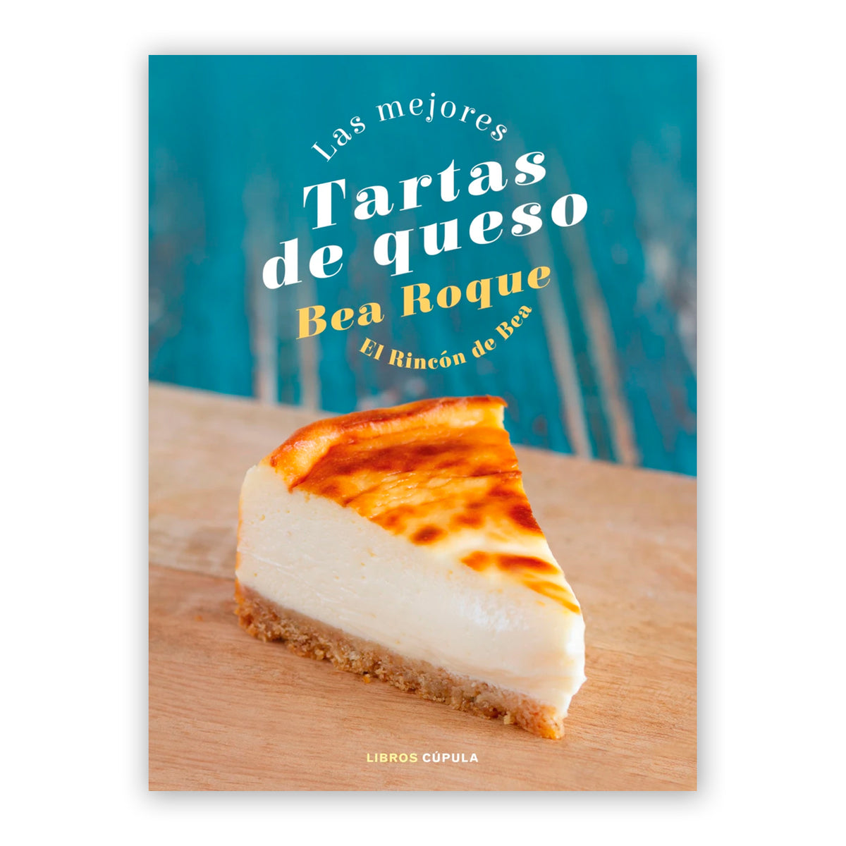 Libro - "Las mejores tartas de queso" de Bea Roque