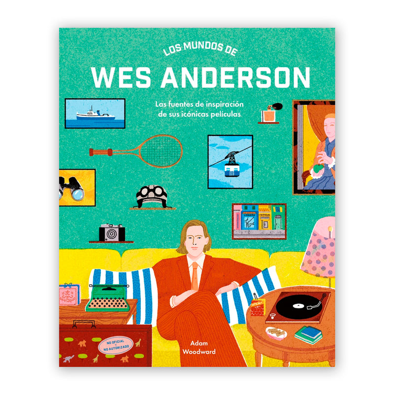 Libro - "Los mundos de Wes Anderson" de Adam Woodward