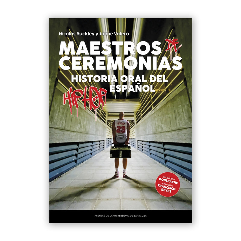 Libro - "Maestros de Ceremonias. Historia oral del hip hop español" de Nicolás Buckley y Jaime Valero