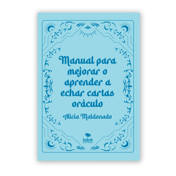 Libro - "Manual para mejorar o aprender a echar cartas oráculo" de Alicia Maldonado