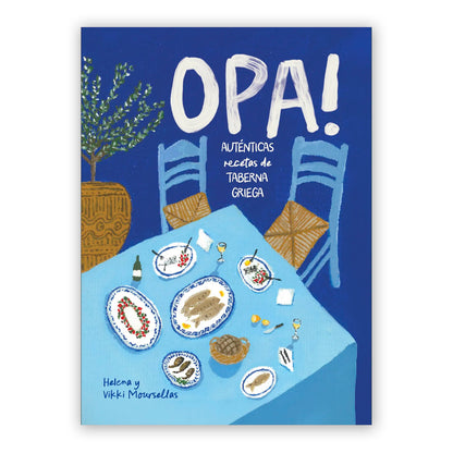 Libro - "Opa! Auténticas recetas de taberna griega" de Helena Moursellas y Vikki Moursellas