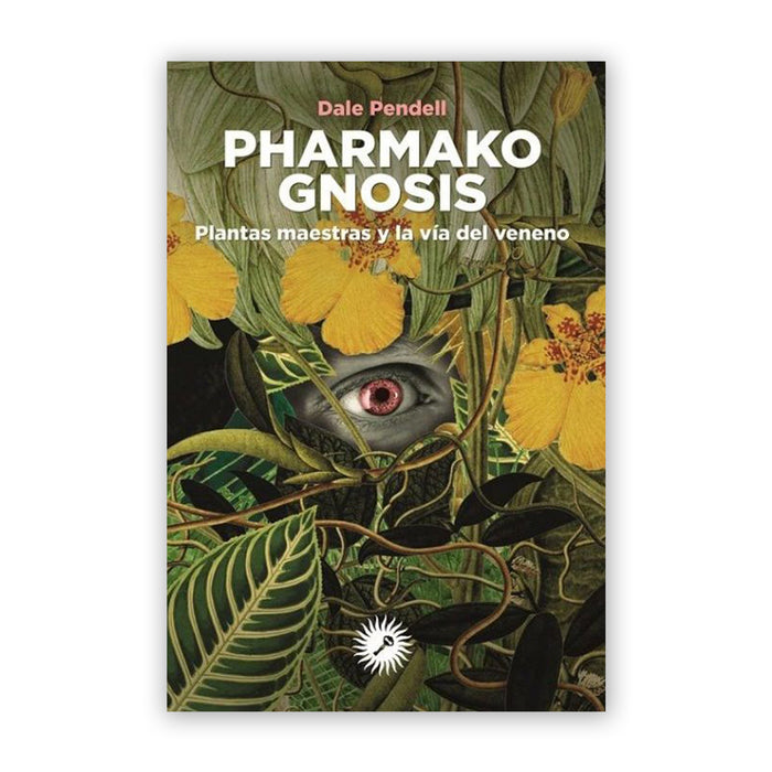 Libro - "Pharmako Gnosis: Plantas maestras y la vía del veneno" de Dale Pendell