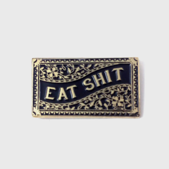 Pin - Eat Shit