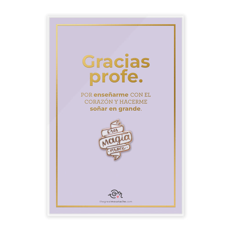 Pin - "Eres magia profe"