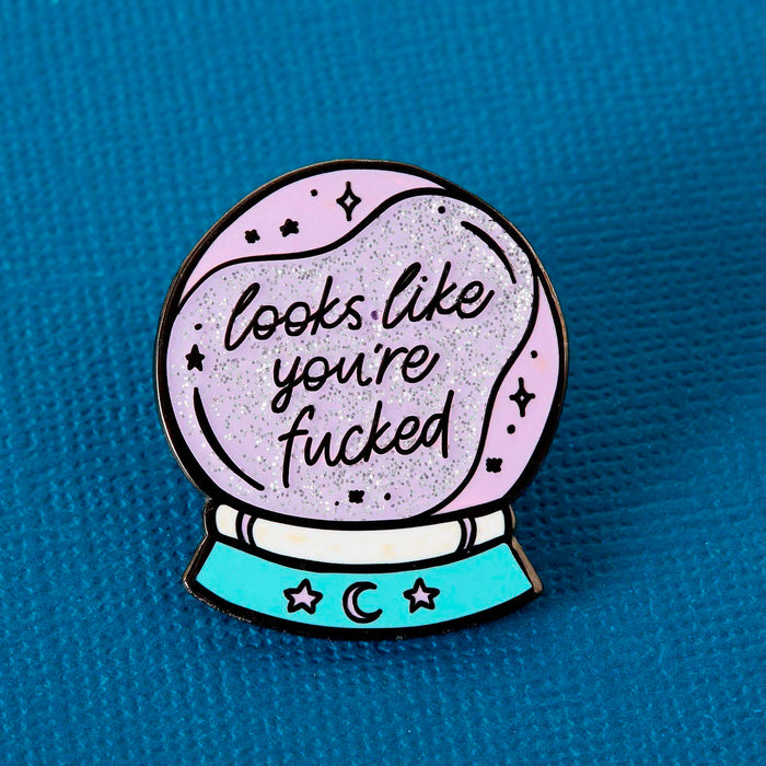 Pin - "Looks like you're fucked" 🔮