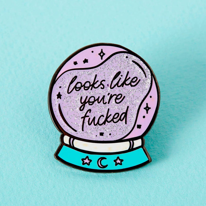 Pin - "Looks like you're fucked" 🔮