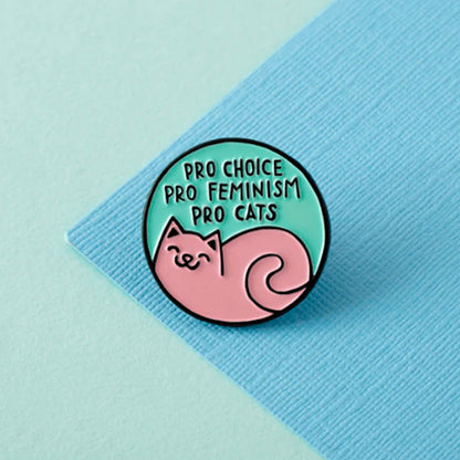 Pin - "Pro choice, pro feminism, pro cats"
