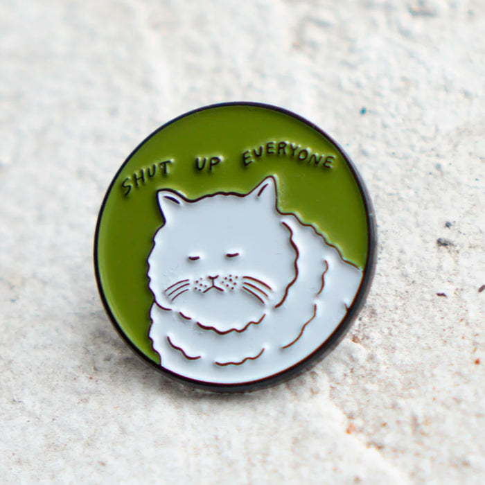 Pin - Shut Up Everyone