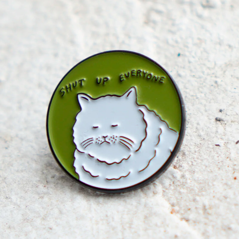 Pin - Shut Up Everyone