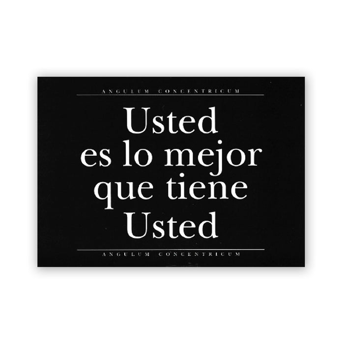 Postal - "Usted Es Lo Mejor Que Tiene Usted"