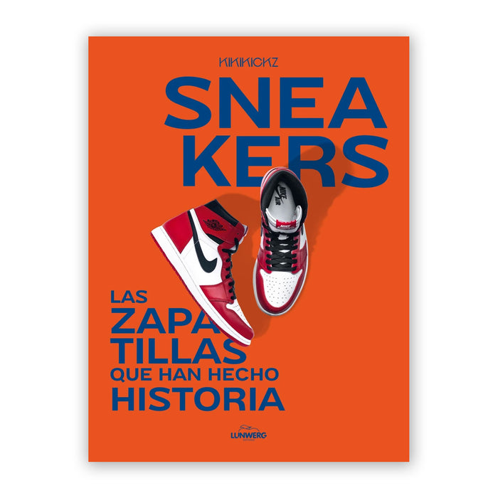 Libro - "Sneakers: Las zapatillas que han hecho historia" de Kikikickz