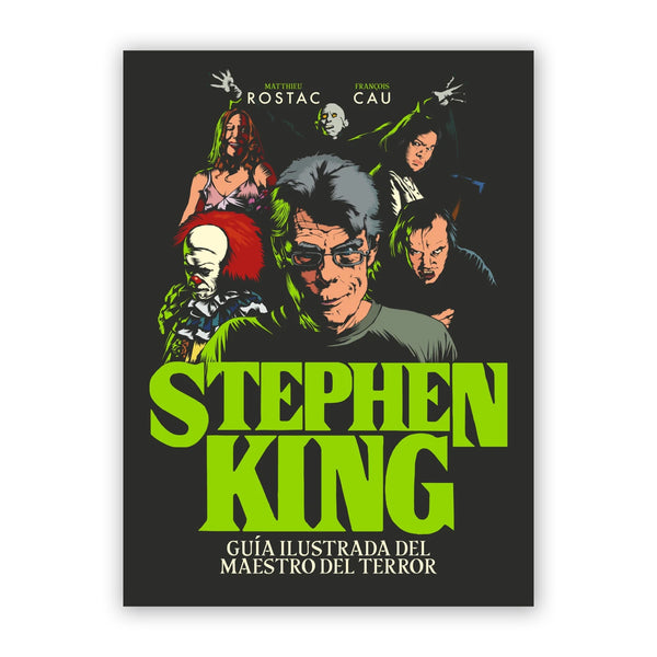Libro - "Stephen King: Guía ilustrada del maestro del terror" de Matthieu Rostac y François Cau