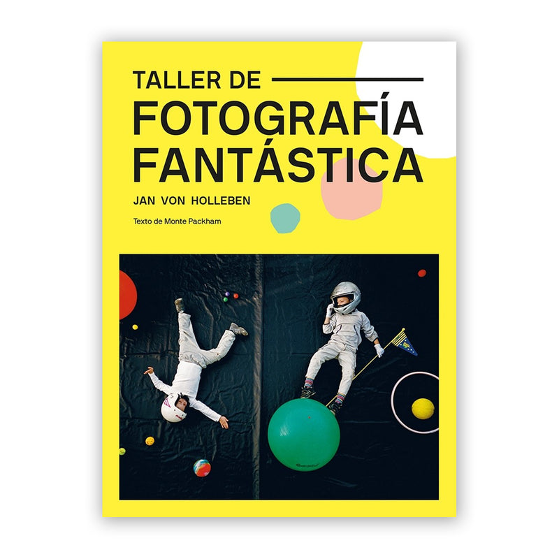 Libro - "Taller de fotografía fantástica" de Jan Von Holleben