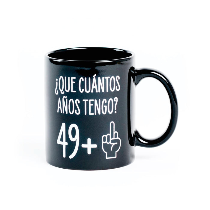 Taza "¿Que cuántos años tengo? 49+1"