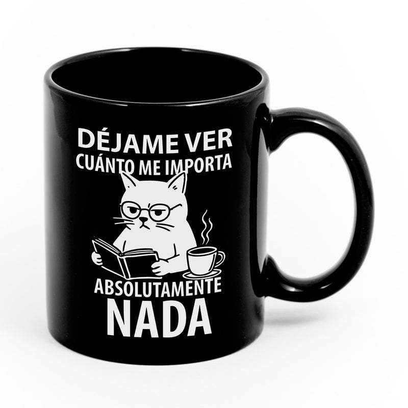 Taza - "Déjame ver cuánto me importa" 🐱☕