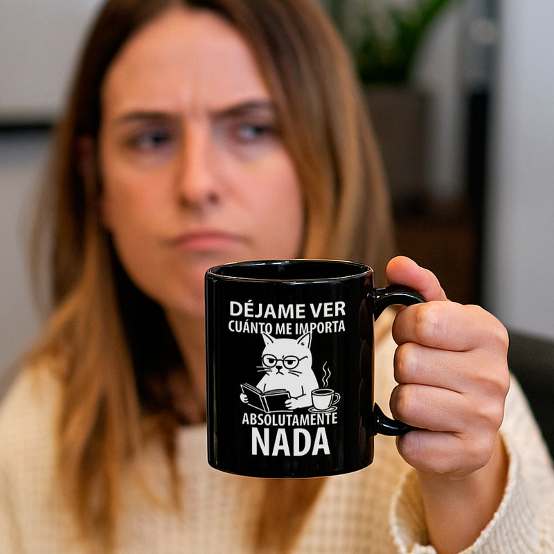 Taza - "Déjame ver cuánto me importa" 🐱☕