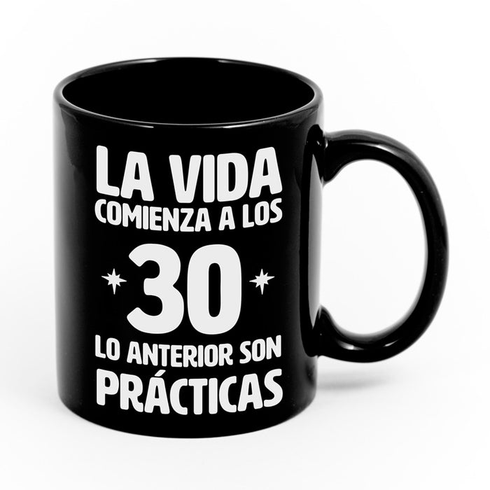 Taza - "La vida comienza a los 30, lo anterior son prácticas"