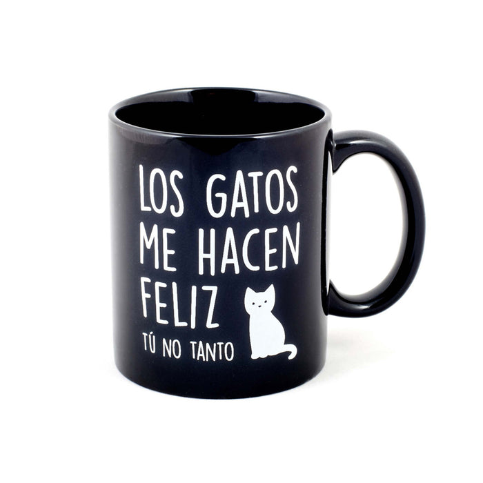 Taza - "Los gatos me hacen feliz, tú no tanto"