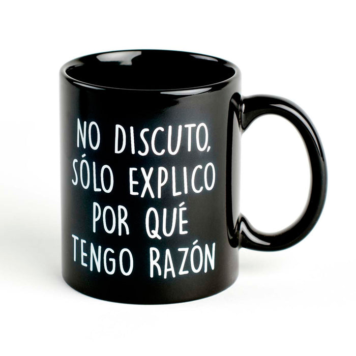 Taza - "No discuto, sólo explico por qué tengo razón"