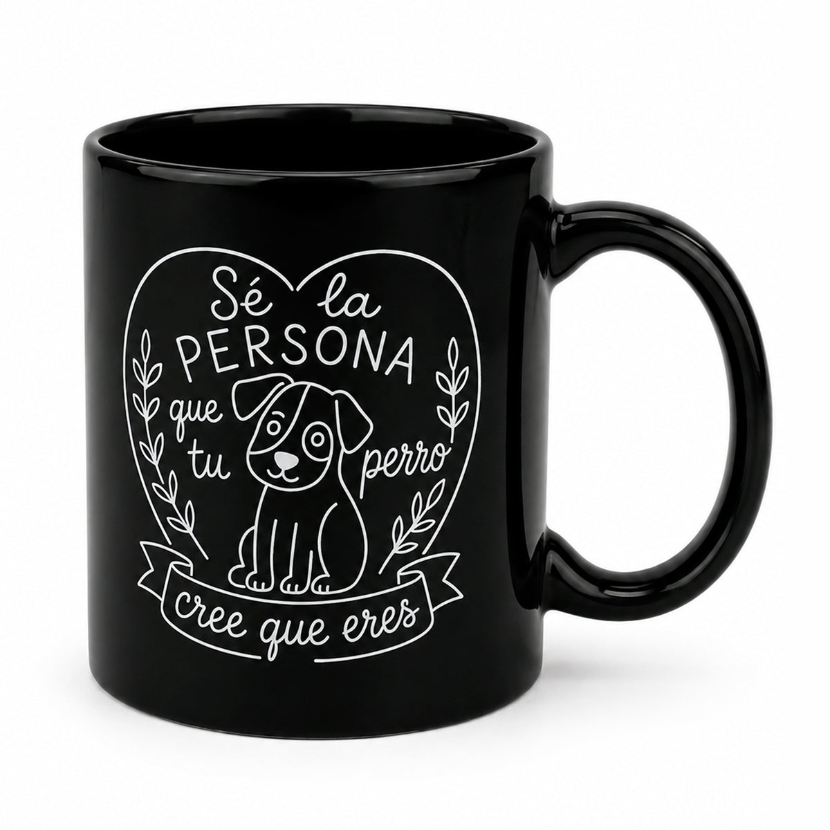 Taza - "Sé la persona que tu perro cree que eres" 🐶💗