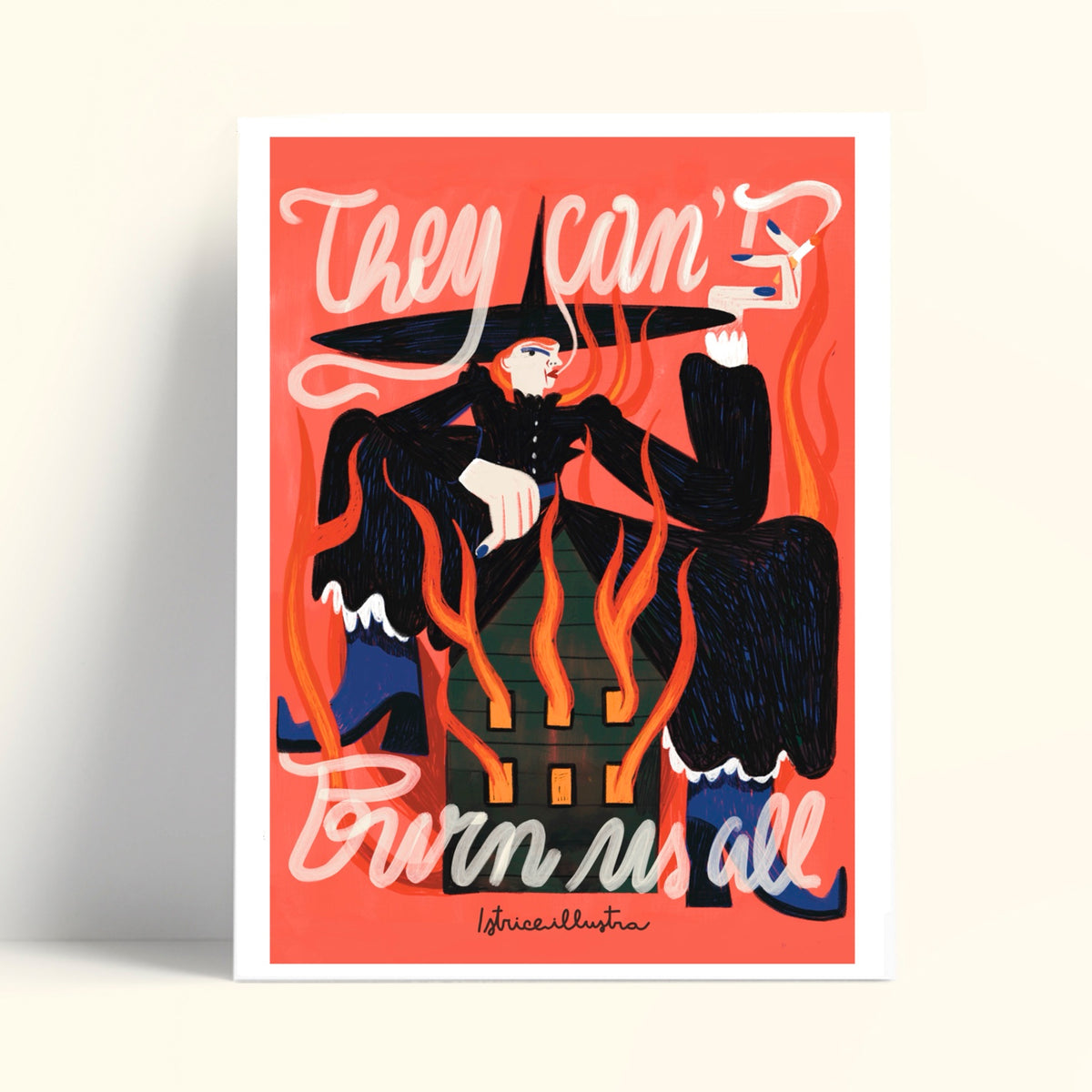 Print de Istriceillustra A5 - "They can’t burn us all!"