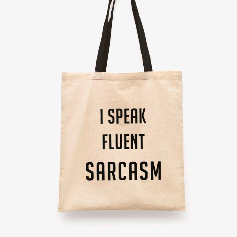 Tote bag - "I speak fluent sarcasm"