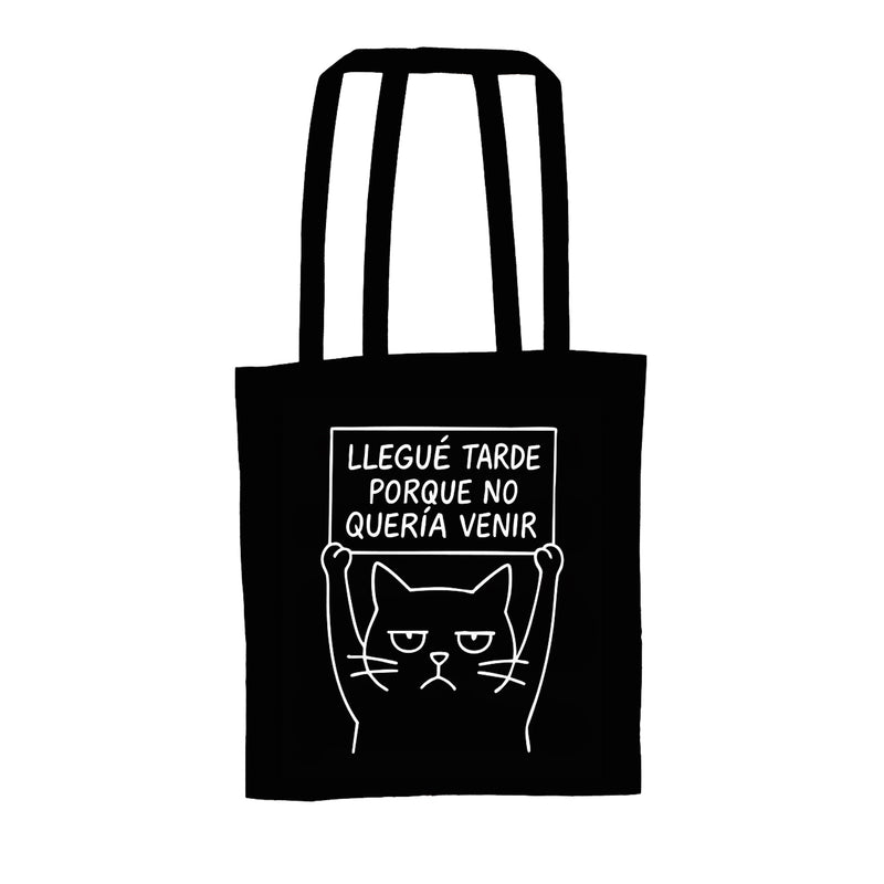Tote bag - "Llegué tarde porque no quería venir" 😼
