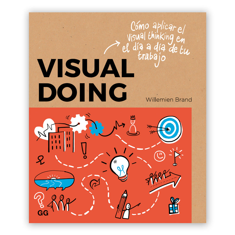 Libro - "Visual doing: Cómo aplicar el visual thinking en el día a día de tu trabajo" de Willemien Brand