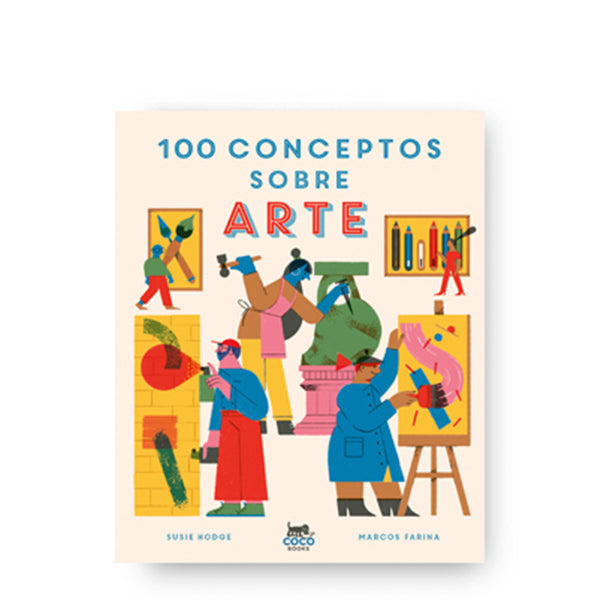 Libro - "100 conceptos sobre arte" de Susie Hodge y Marcos Farina