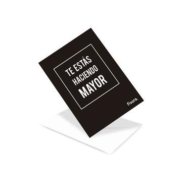 Postal - "Te estás haciendo mayor"
