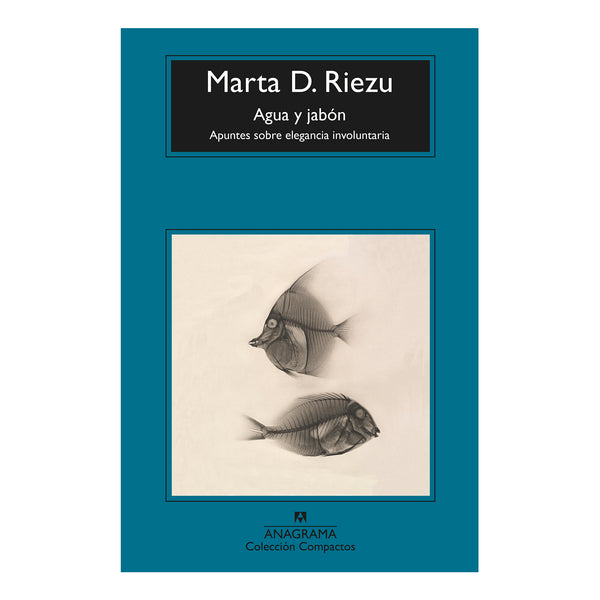 Libro - "Agua y Jabón. Apuntes sobre elegancia involuntaria" de Marta D. Riezu