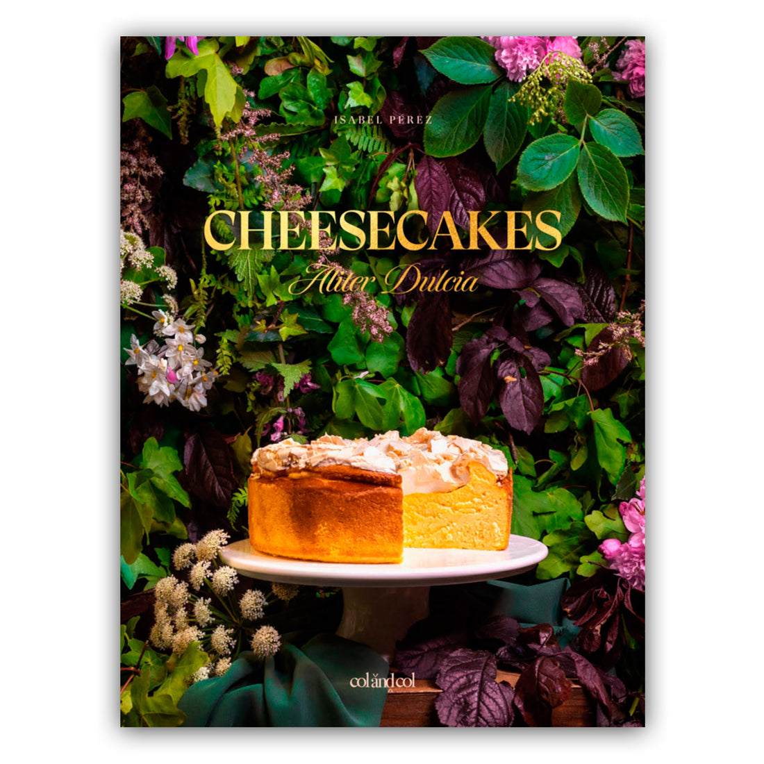 Libro - "Cheescakes. Aliter Dulcia" de Isabel Pérez