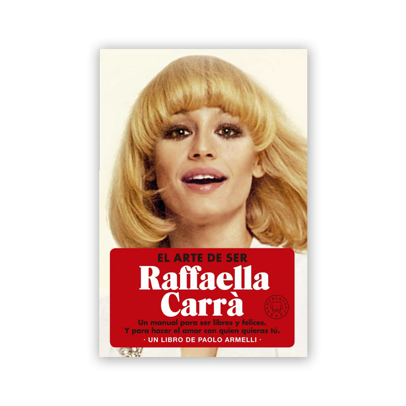 Libro - "El arte de ser Raffaella Carrà" de Paolo Armelli - Blackie Books