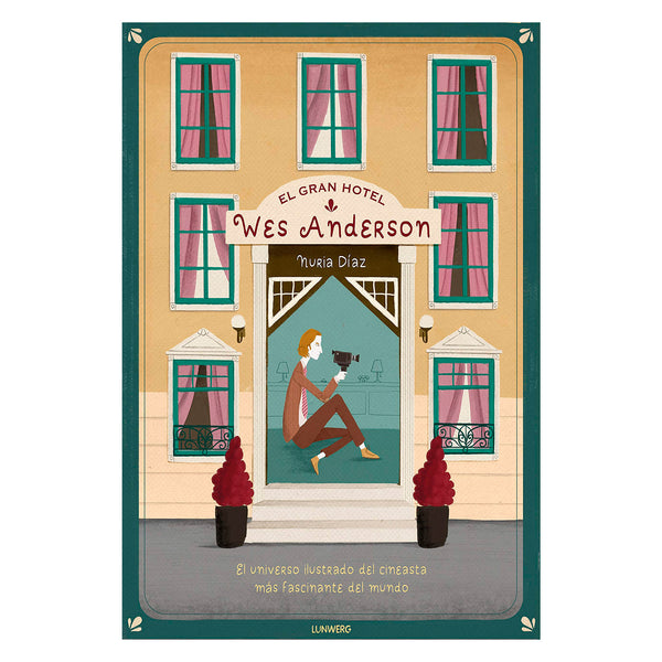 Libro - "El Gran Hotel Wes Anderson" de Nuria Díaz
