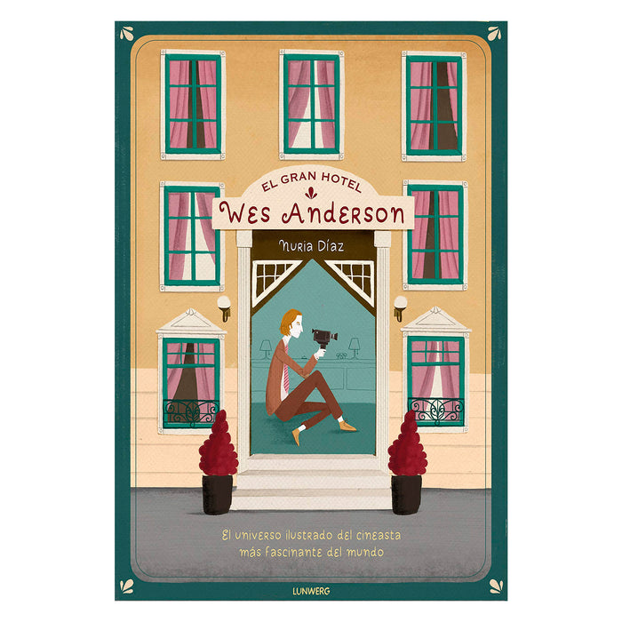 Libro - "El Gran Hotel Wes Anderson" de Nuria Díaz