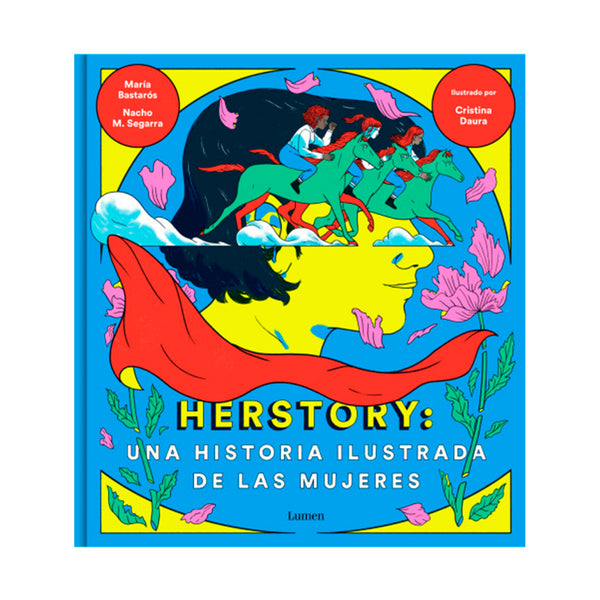 Libro - "Herstory: Una historia ilustrada de las mujeres" de María Bastarós, Nacho M. Segarra y Cristina Daura