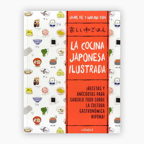 Libro - "La cocina japonesa ilustrada" de Laure Kié y Haruna Kishi